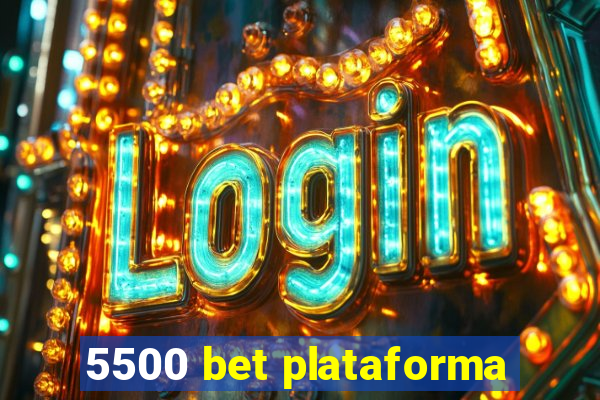 5500 bet plataforma